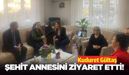 Kuduret Gültaş'tan şehit annesine ziyaret!