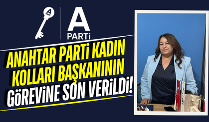 Anahtar Parti Sarıgöl Kadın Kolları Başkanı Görevden Alındı