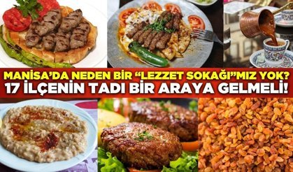Manisa’da Neden Bir “Lezzet Sokağı”mız Yok?