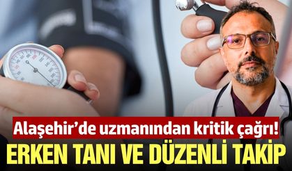 Alaşehir'den uyarı geldi: Sessizce ilerliyor, hayati risk barındırıyor
