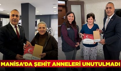 Manisa'da şehit anneleri yalnız bırakılmadı!