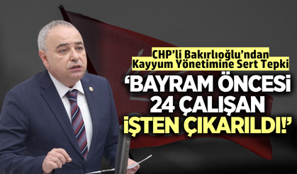 CHP'li Bakırlıoğlu’ndan sert tepki: “Bu akıl bu partiyi yönetemez”