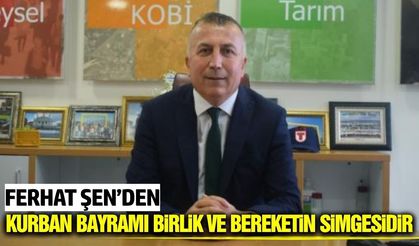 TARİŞ Başkanı Şen’den Kurban bayramı mesajı