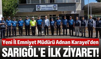 İl Emniyet Müdürü Adnan Karayel’den Sarıgöl’e Ziyaret: Çalışmaları Yerinde İnceledi