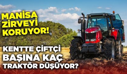 Manisa traktör sayısında Türkiye lideri mi?