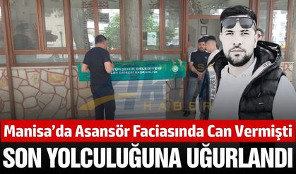 Manisa’da Asansör Faciasında Hayatını Kaybeden Genç Gözyaşlarıyla Uğurlandı