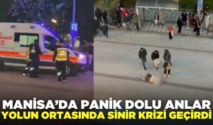 Turgutlu’da yol ortasında sinir krizi geçiren kadın hastaneye kaldırıldı