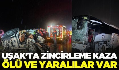 Uşak'ta zincirleme kaza: 4 ölü onlarca yaralı