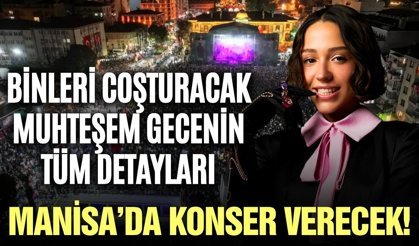 Zeynep Bastık şarkıları ile Manisalıları coşturacak
