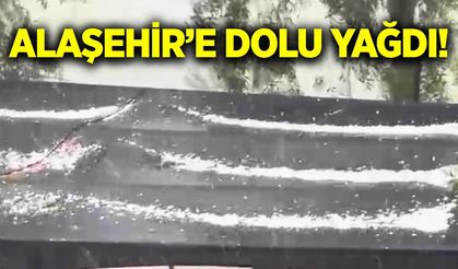 Alaşehir'de dolu yağışı etkili oldu! Çatılar beyaza büründü
