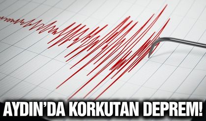 Aydın'da korkutan deprem!
