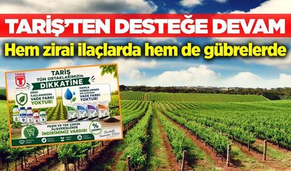 TARİŞ'in üreticiye sağladığı avantajlar devam ediyor