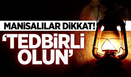 Gediz Elektrik'ten Manisa'nın 6 ilçesine uyarı: 'Hazırlıklı olun'