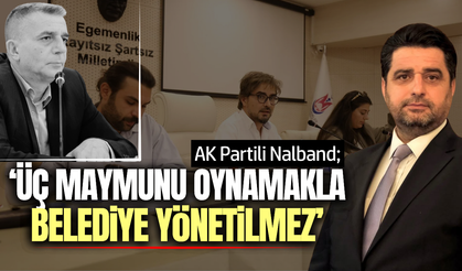 AK Partili Nalband; "Belediye hizmetle değil, adli olaylarla gündemde"