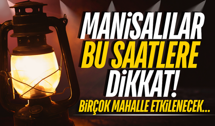 Manisa'da yine elektrik kesintisi: Birçok mahalle etkilenecek!