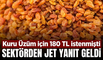 Kuru üzümdeki 180 TL isteğine cevap geldi: 'Fiyat için henüz erken'