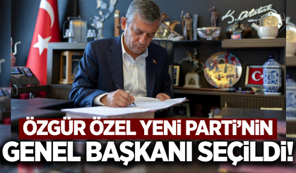 Özgür Özel YENİ Parti’nin genel başkanı seçildi