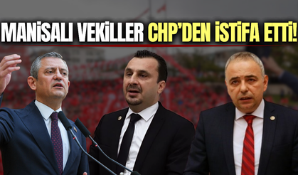 Özgür Özel'in ardından Manisa Milletvekilleride CHP'den istifa etti!
