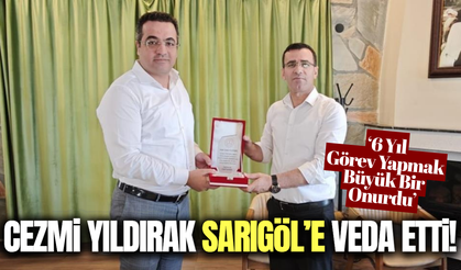 Sarıgöl'de 6 yıllık görevin ardından Cezmi Yıldırak'a duygusal veda!