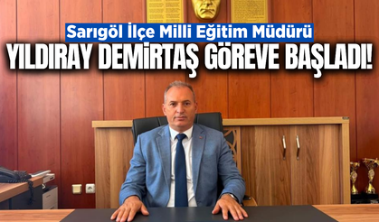 Sarıgöl'ün yeni İlçe Milli Eğitim Müdürü göreve başladı