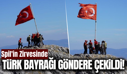 Spil Dağı zirvesinde 15 Temmuz anısına Türk Bayrağı göndere çekildi