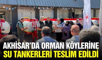Akhisar'da köylere 14 su tankeri teslim edildi!
