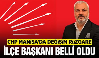 CHP'nin Manisa teşkilatları sil baştan: İlçe Başkanı Anıl Sözüer oldu