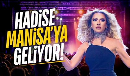 Manisa’da Zafer Bayramı coşkusu Hadise konseriyle taçlanacak