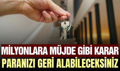 Milyonları ilgilendiren karar: Paranızı geri alabilirsiniz!