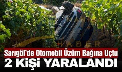 Sarıgöl’de Otomobil Üzüm Bağına Devrildi: 2 Yaralı