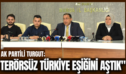 Süleyman Turgut; “Terör Artık Türkiye’nin Gündeminden Çıktı”