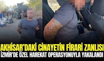 Akhisar'daki cinayetin firarisi yakalandı