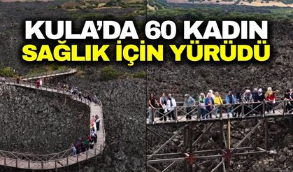 Avrupa Hareketlilik Haftası’nda Kula’da 60 Kadın Sağlık İçin Yürüdü