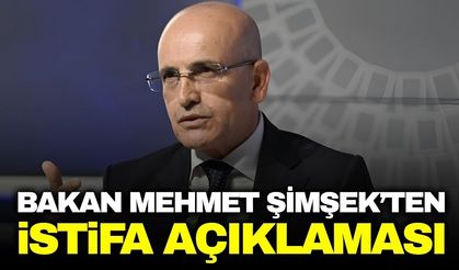 Hazine ve Maliye Bakanı Mehmet Şimşek'ten istifa açıklaması