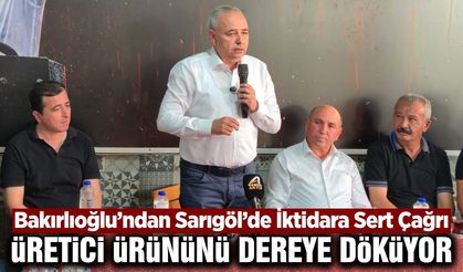 Bakırlıoğlu’ndan Sarıgöl’de olay yaratacak söz: “60 bin üretici bir Salah etmiyor mu?”