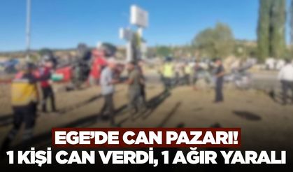 Ege'de feci kaza! 1 kişi hayatını kaybetti, 1 kişi ağır yaralı