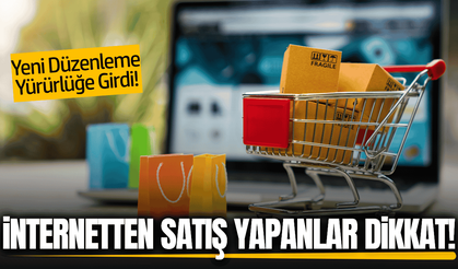 İnternetten satış yapanlar dikkat: Yeni dönem başladı!