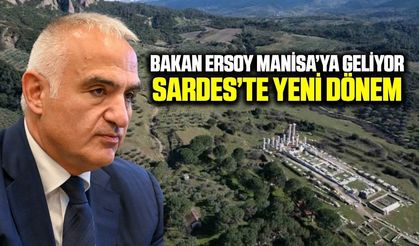 Bakan Mehmet Nuri Ersoy Manisa’ya geliyor: Sardes’te yeni dönem başlıyor