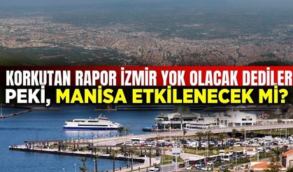 Manisa'nın komşusu için korkutan rapor! 100 yıl içinde yok olabilir