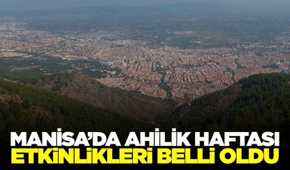 Manisa’da Ahilik Haftası programı belli oldu