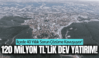 Manisa'nın ilçesine 120 milyon TL'lik dev yatırım!