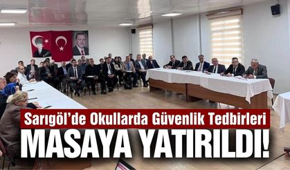 Sarıgöl'de okullarda güvenlik tedbirleri artılıyor!