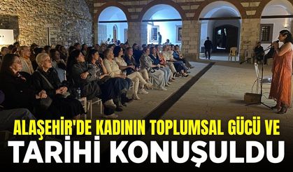 Alaşehir'de Anadolu'nun kadim kadınları anlatıldı