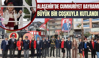 Alaşehir'de 29 Ekim Cumhuriyet Bayramı sevinci yaşandı!