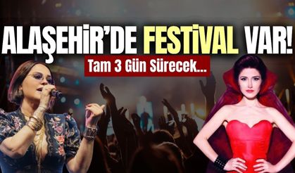 Alaşehirliler bu festival kaçmaz: Tam 3 gün sürecek!