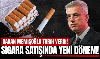 Bakan Memişoğlu duyurdu: Sigara satışında yeni dönem!