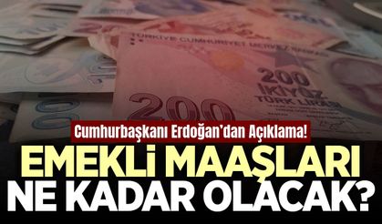 Cumhurbaşkanı Erdoğan açıkladı: Emekli maaşları ne kadar olacak?