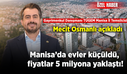 Manisa’da konut fiyatları 5 milyon TL’ye yaklaştı: Yatırımcının gözdesi mahalleler belli oldu