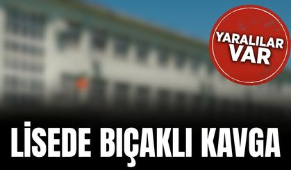 Lisede bıçaklı kavga: Yaralılar var