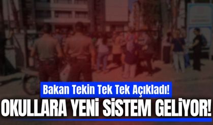 Bakan Tekin açıkladı: Okullarda yeni dönem başlıyor!